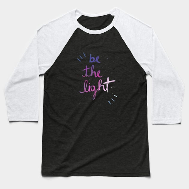 Be the light Baseball T-Shirt by Laevs